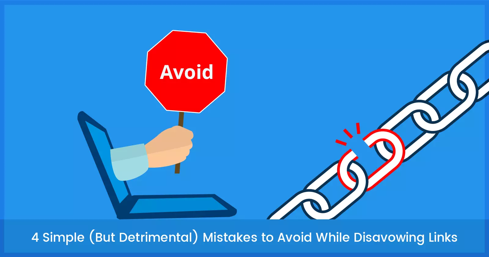 4 simple but detrimental mistakes to avoid when disavowing links 1